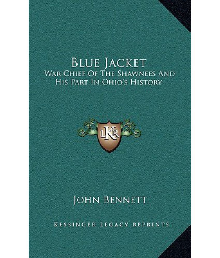 Blue Jacket: War Chief of the Shawnees and His Part in Ohio&39s