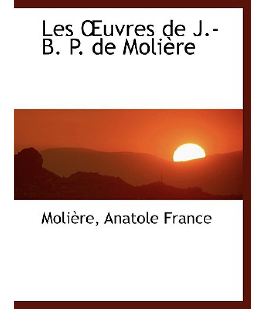 Les A'Uvres De J.-B. P. De Moliaure: Buy Les A'Uvres De J.-B. P. De ...