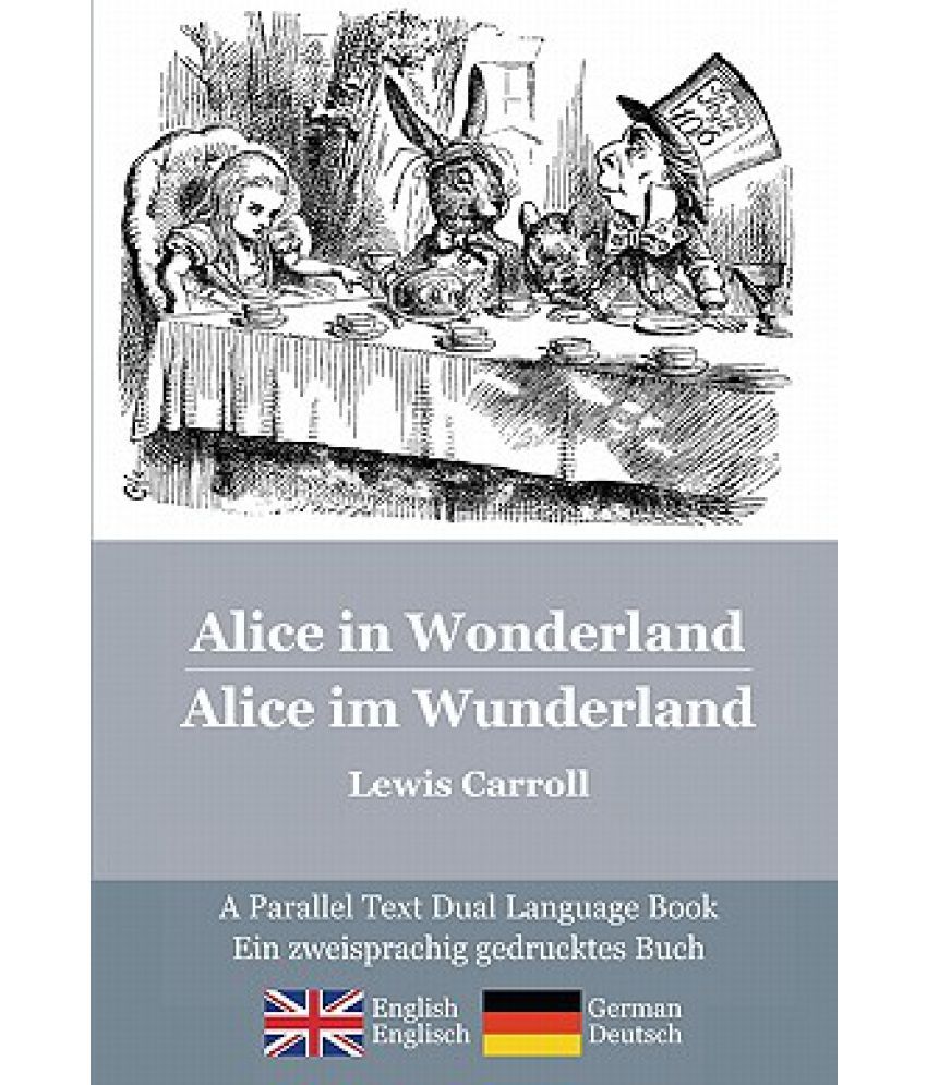 Alice In Wonderland Alice Im Wunderland Alices Classic Adventures In A Bilingual Parallel Text Englishgerman Edition Die Klassischen Abenteuer - 