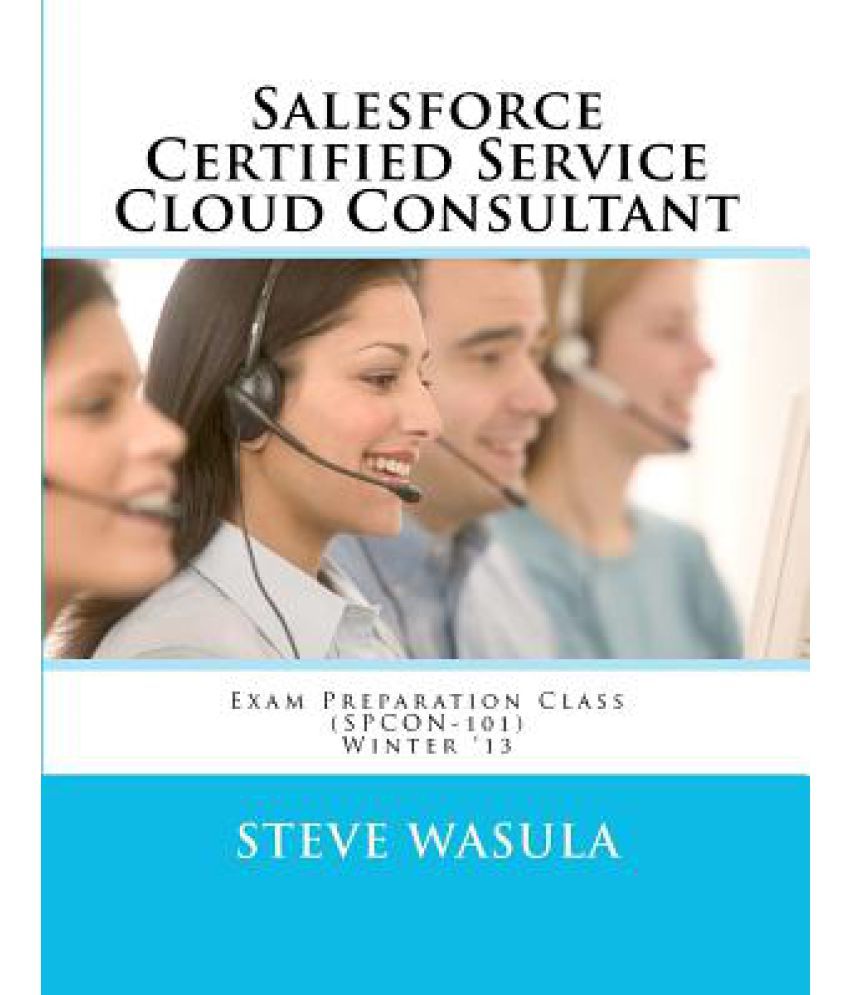 Salesforce Certified Service Cloud Consultant Exam Preparation Class  (Spcon-101): Buy Salesforce Certified Service Cloud Consultant Exam  Preparation Class (Spcon-101) Online at Low Price in India on Sns-Brigh10