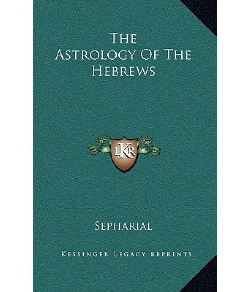 The Astrology of the Hebrews Buy The Astrology of the Hebrews Online