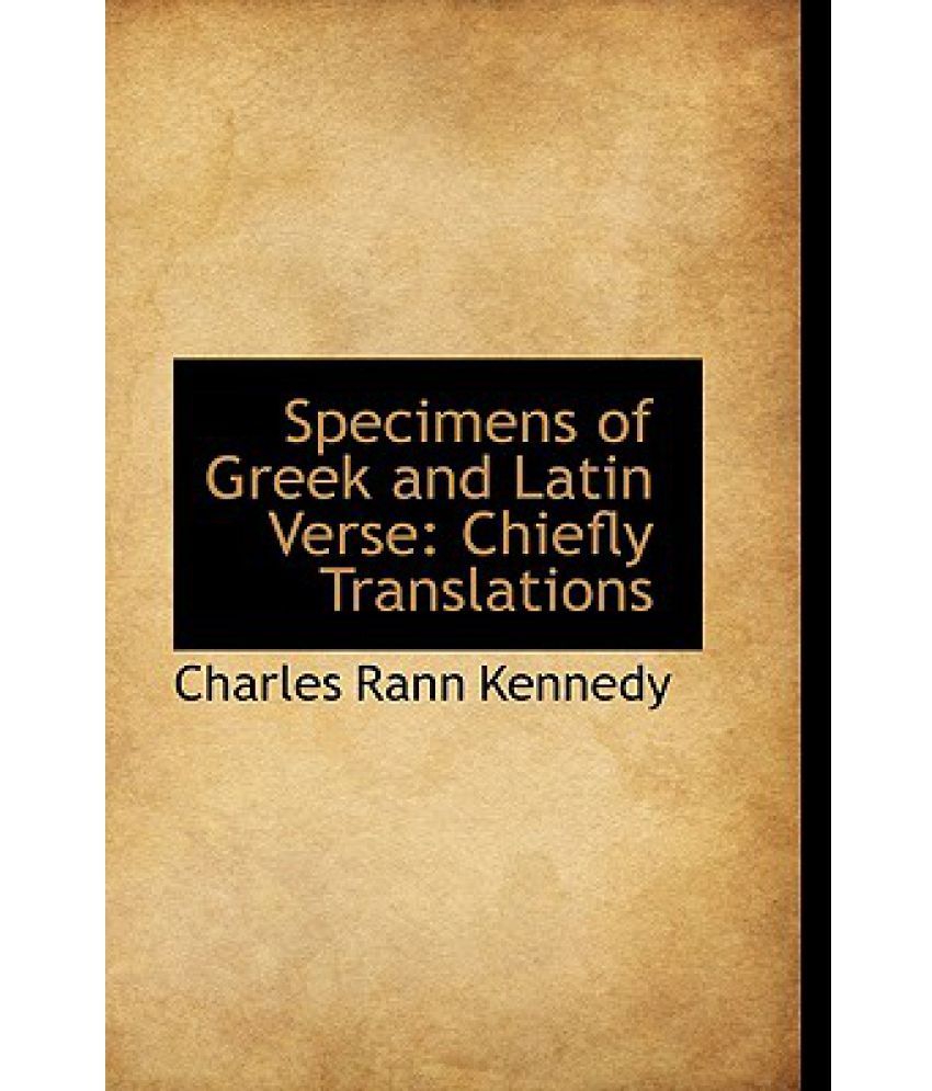 Specimens of Greek and Latin Verse Chiefly Translations Buy Specimens of Greek and Latin Verse