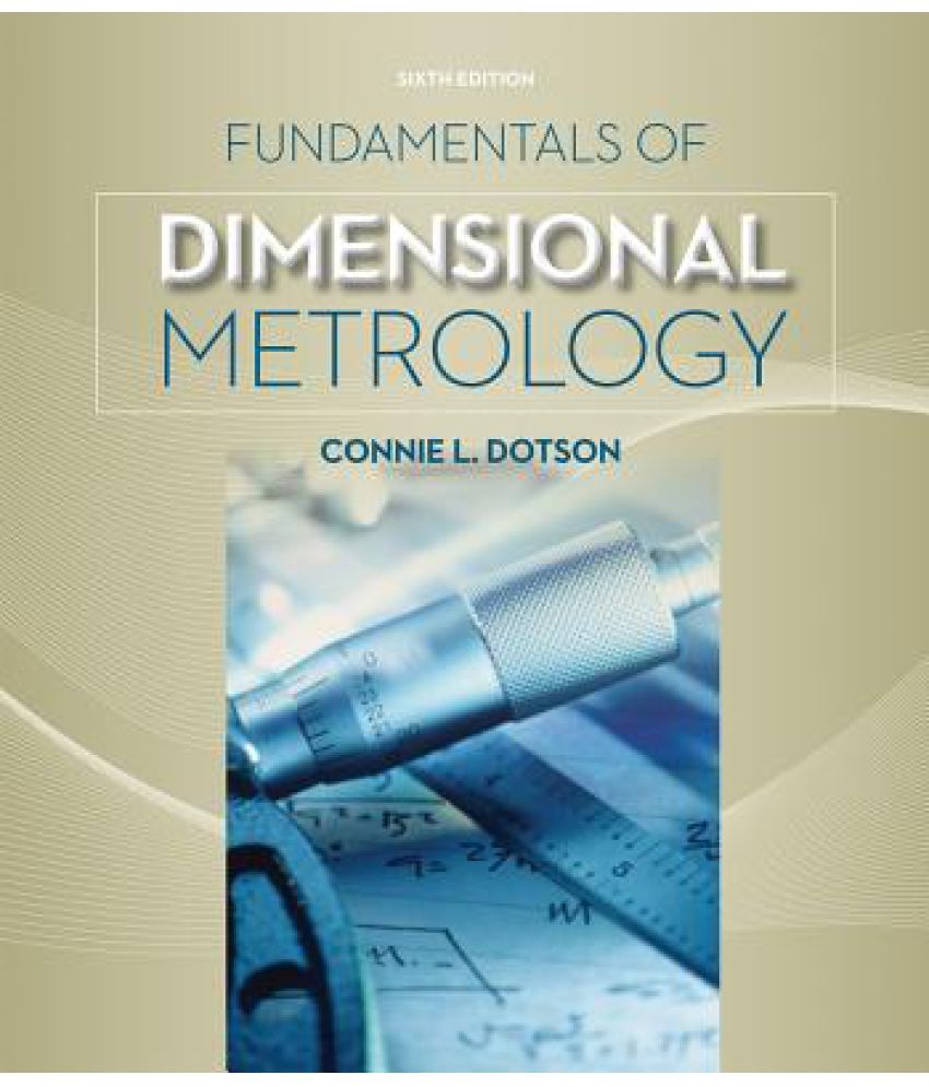Fundamentals of Dimensional Metrology Buy Fundamentals of Dimensional