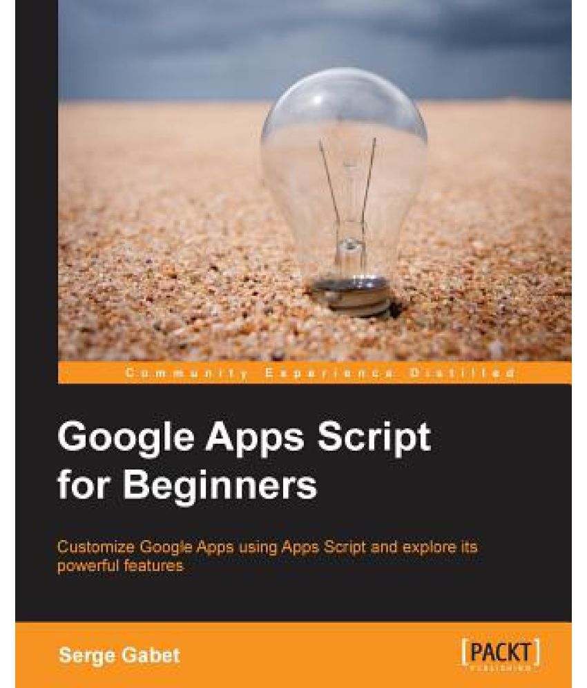 Google Apps Script For Beginners: Buy Google Apps Script For Beginners ...