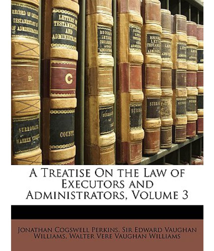 a-treatise-on-the-law-of-executors-and-administrators-volume-3-buy-a