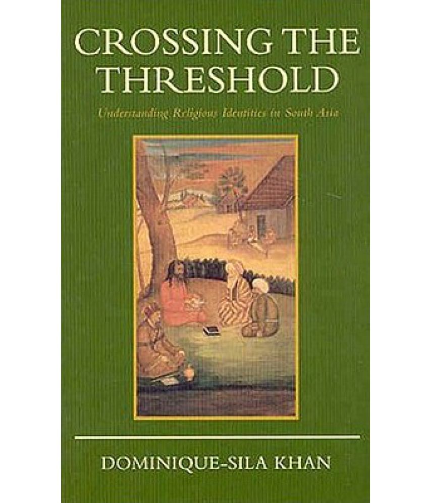 Crossing the Threshold Understanding Religious Identities in South