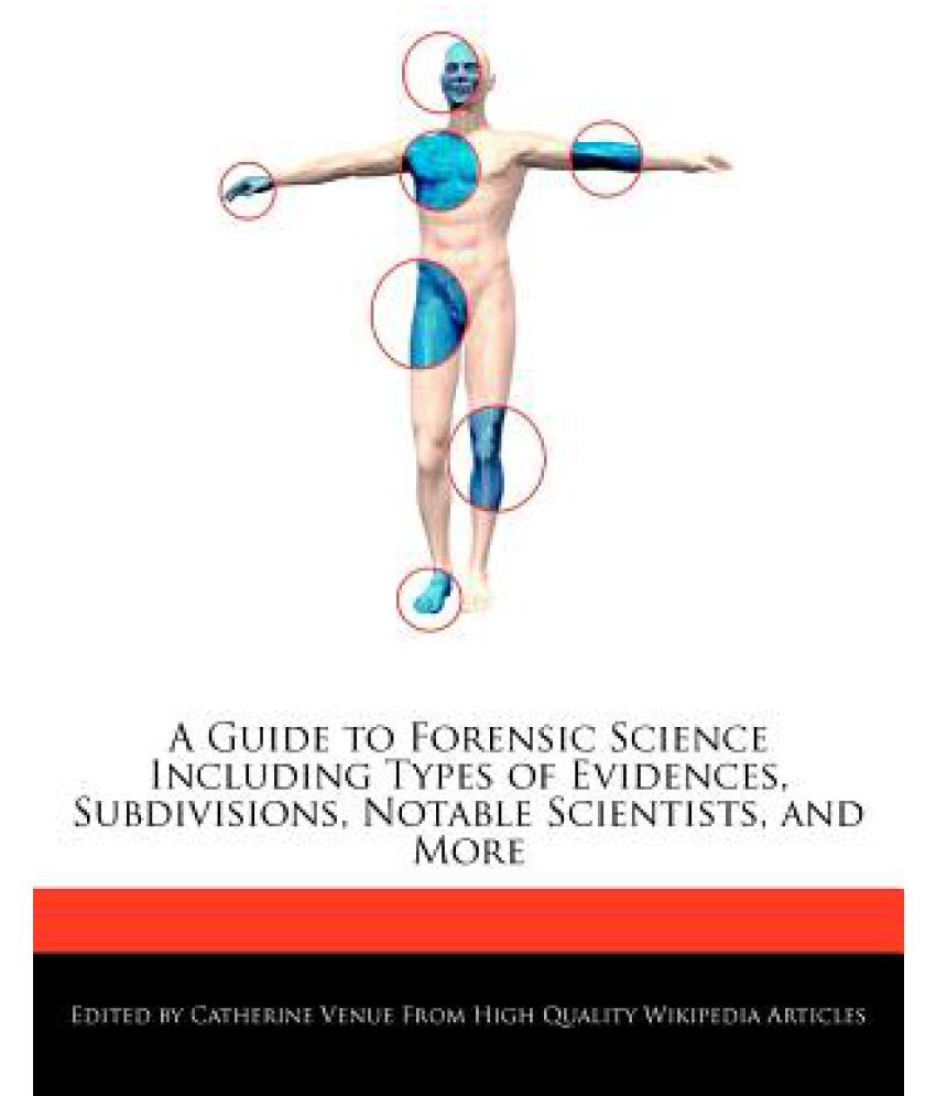 A Guide To Forensic Science Including Types Of Evidences