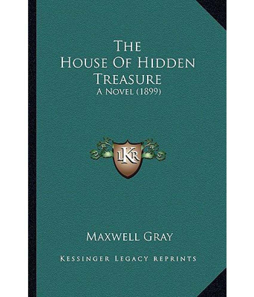 The House of Hidden Treasure A Novel (1899) Buy The House of Hidden
