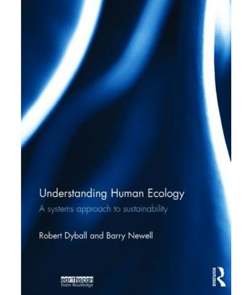 Understanding Human Ecology: A Systems Approach to Sustainability: Buy ...