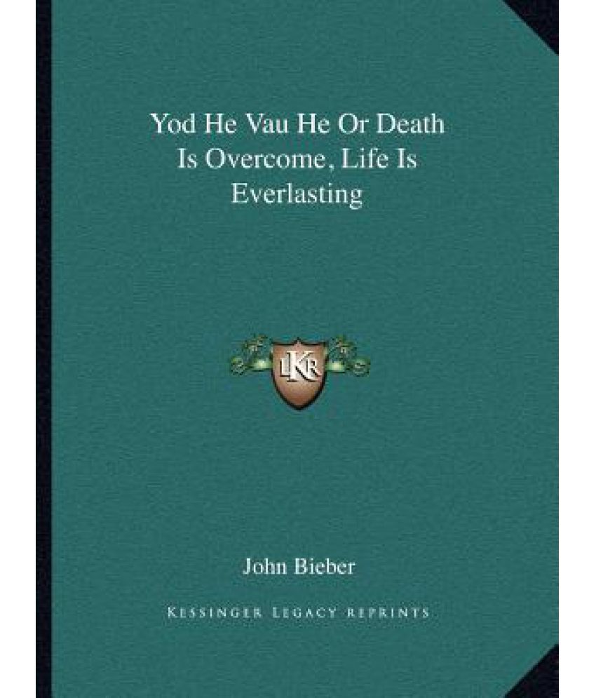 Yod He Vau He Or Death Is Overcome Life Is Everlasting Buy Yod He Vau He Or Death Is Overcome Life Is Everlasting Online At Low Price In India On Snapdeal Yod he vau he meaning. snapdeal
