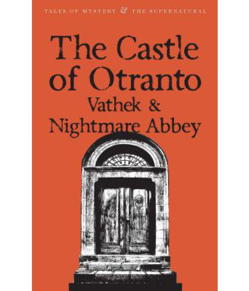     			The Castle of Otranto: Vathek & Nightmare Abbey