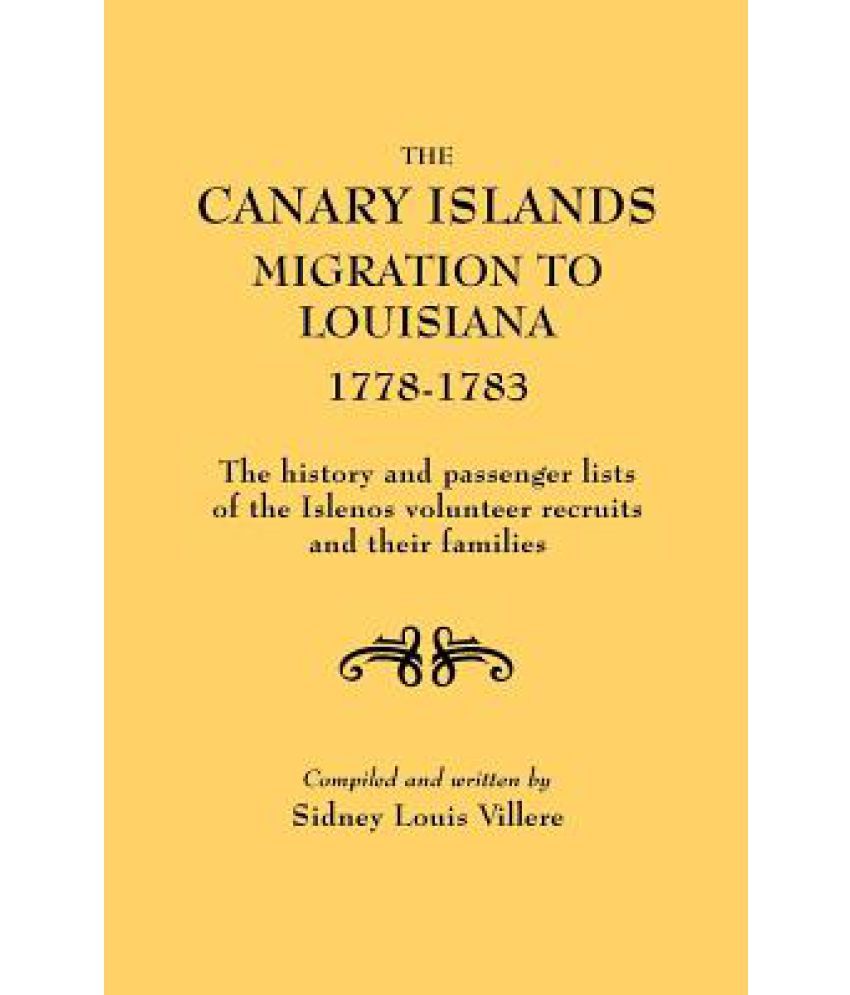 The Canary Islands Migration to Louisiana, 17781783. the History and