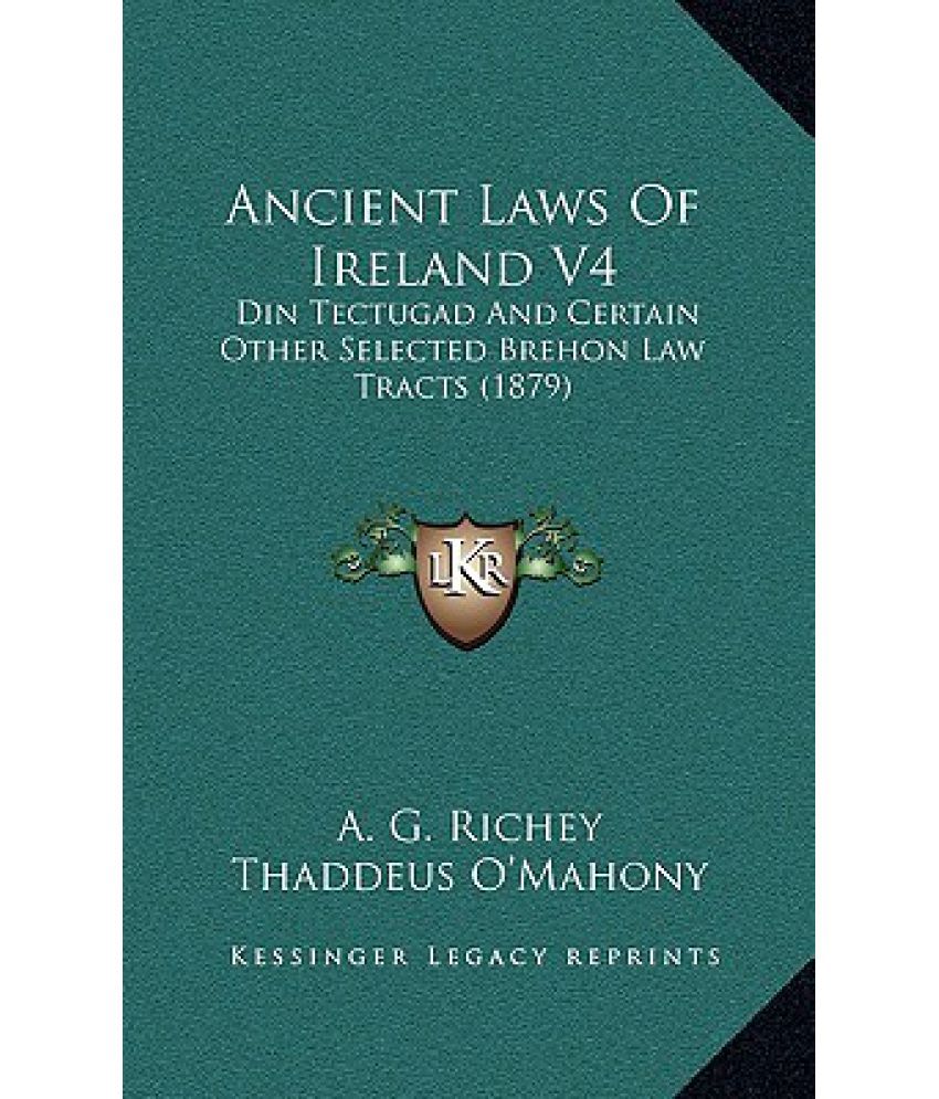 Ancient Laws of Ireland V4 Din Tectugad and Certain Other Selected