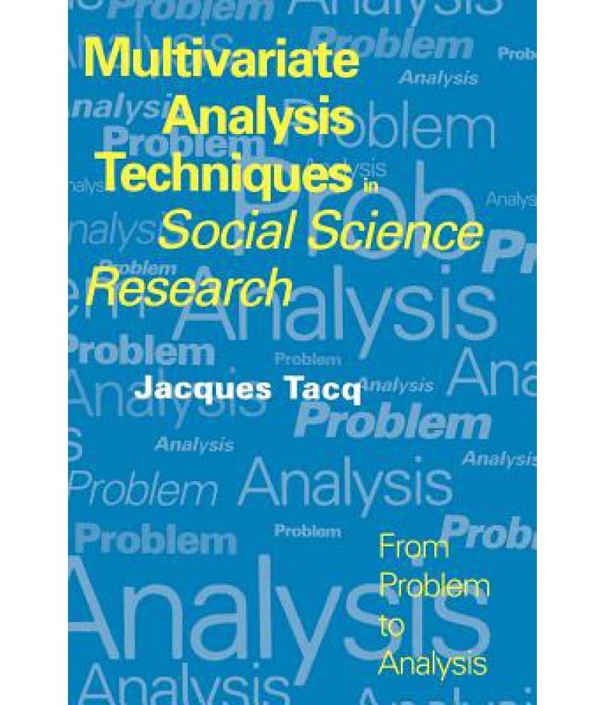Multivariate Analysis Techniques In Social Science Research From Multivariate analysis techniques in social science research from