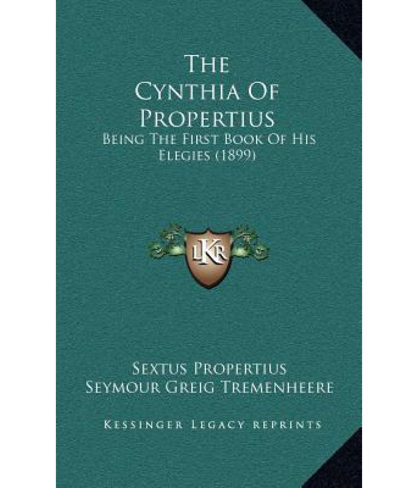 The Cynthia Of Propertius: Being The First Book Of His Elegies (1899 ...