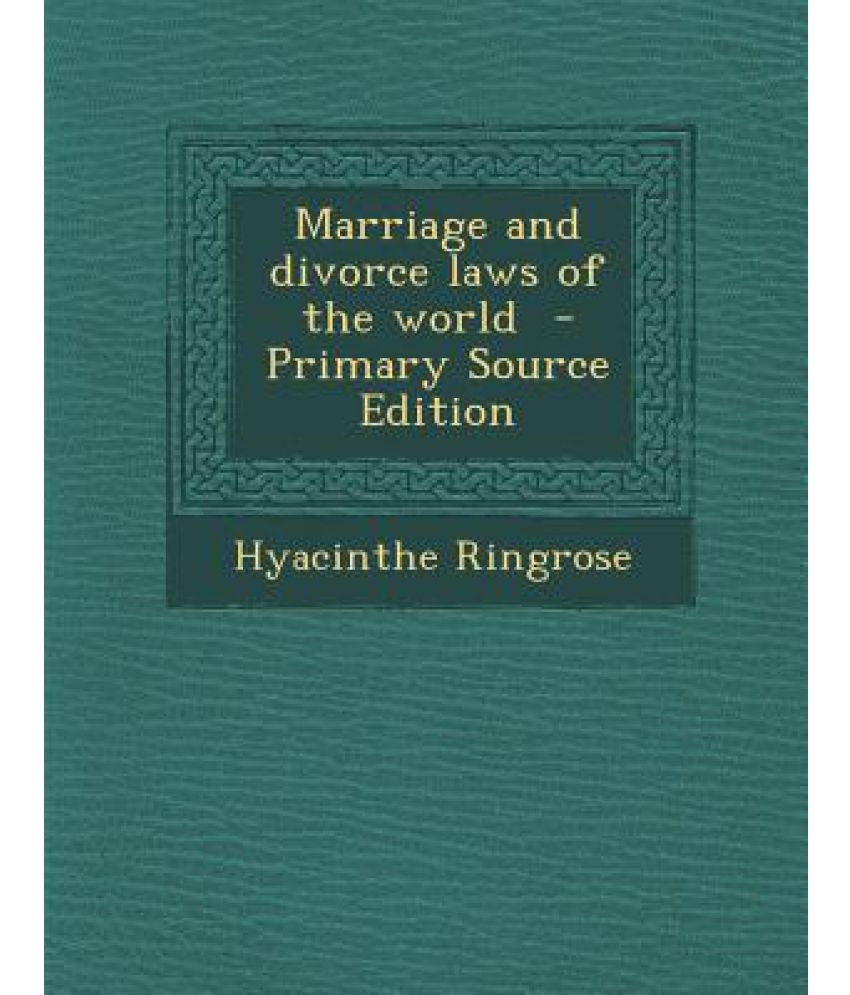 Marriage And Divorce Laws Of The World Primary Source Edition Buy Marriage And Divorce Laws 