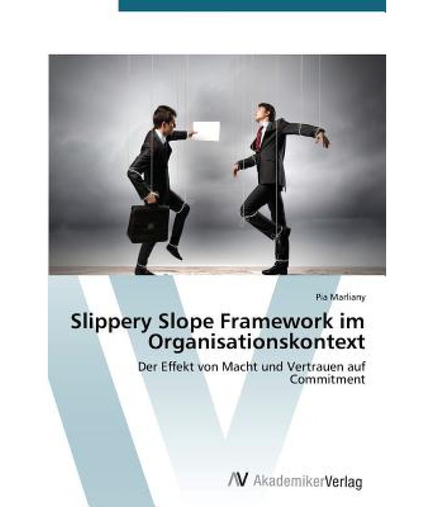Slippery Slope Framework Im Organisationskontext: Buy Slippery Slope Framework Im ...