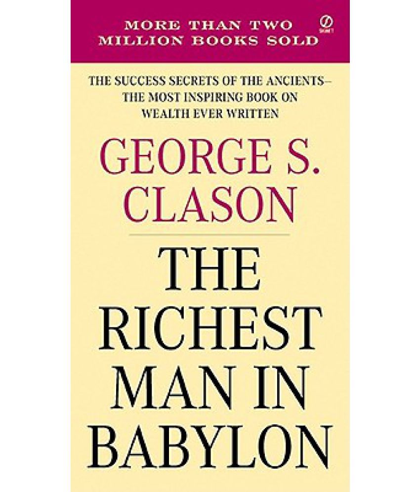     			The Richest Man in Babylon: The Success Secrets of the Ancients--The Most Inspiring Book on Wealth Ever Written