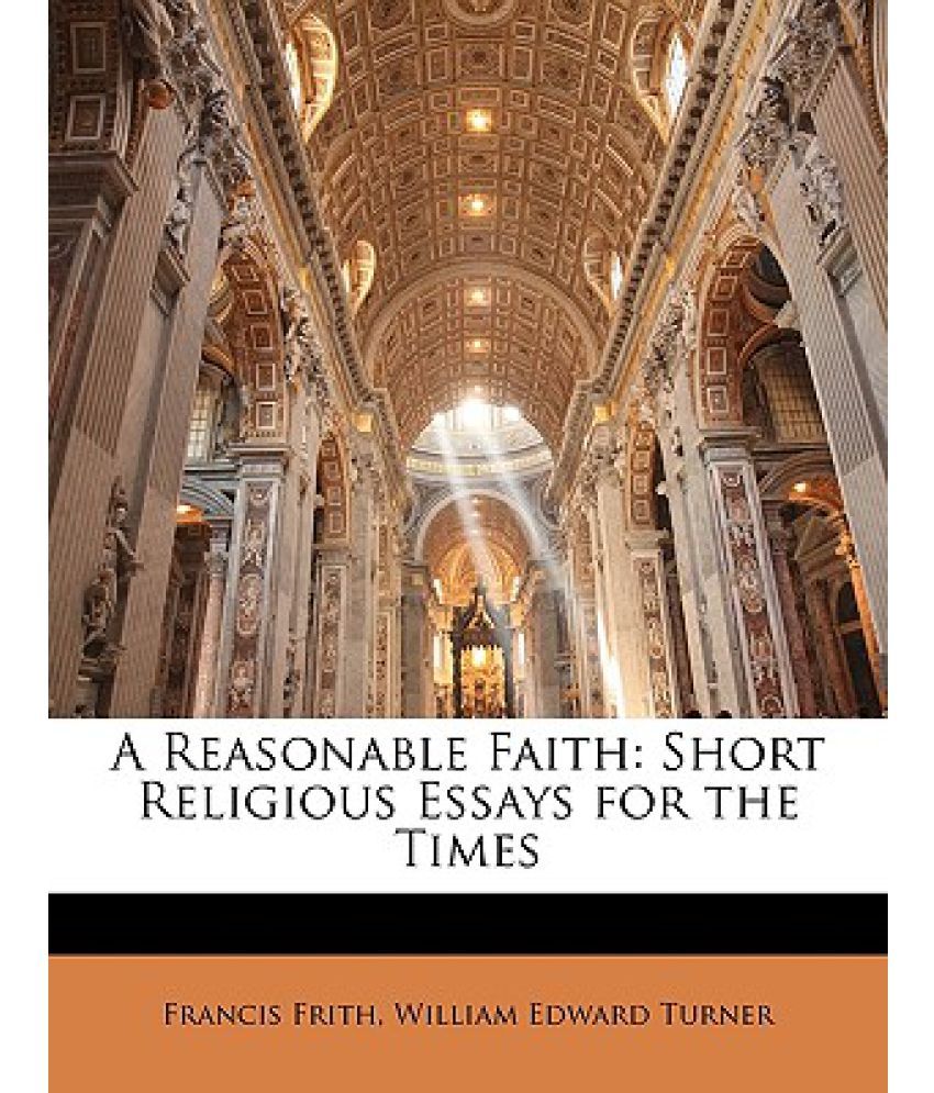 Model English Essays Religious Essays Essay On Christianity English Literature Essay A Reasonable Faith Short Religious Essays For The Essay Proposal Format also Research Essay Proposal Example Religious Essays Religion Politics And Development Essays In Argumentative Essay Examples For High School