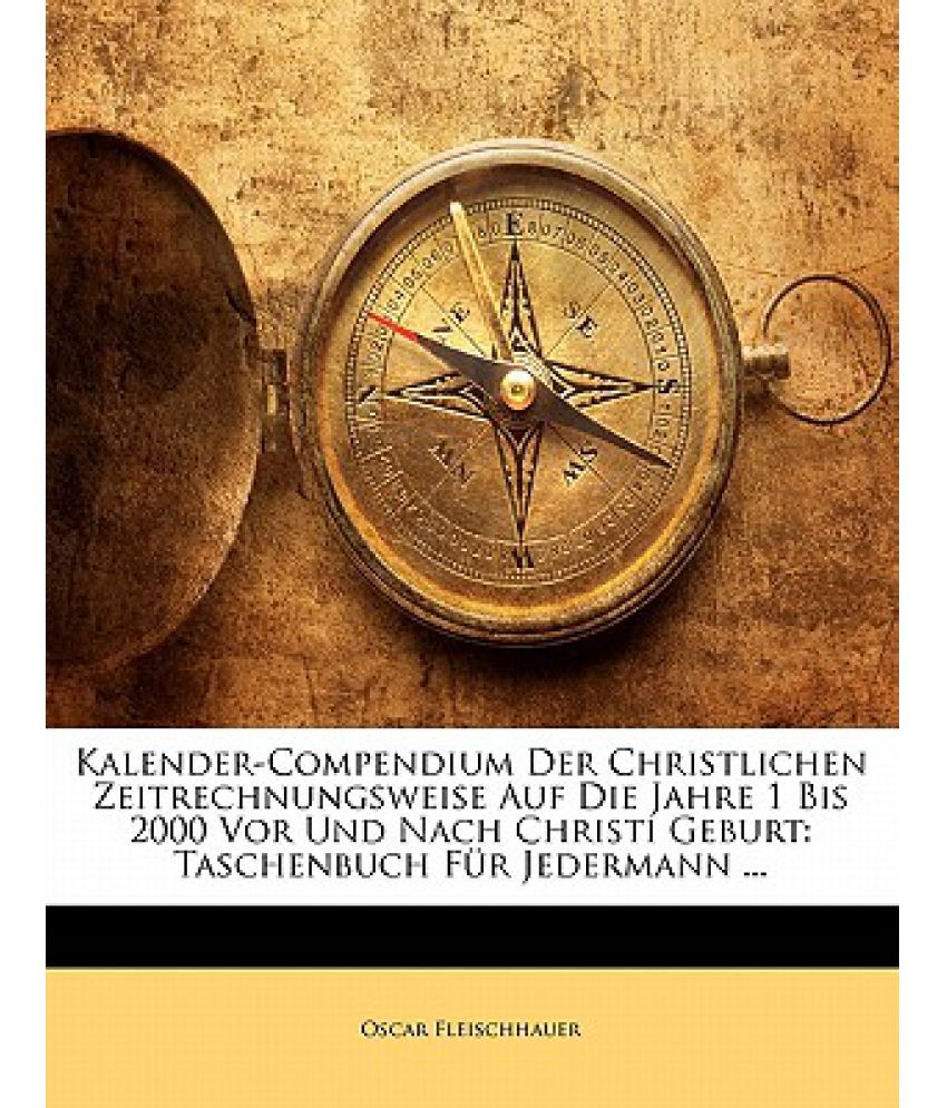 Kalender-Compendium Der Christlichen Zeitrechnungsweise Auf Die Jahre 1 