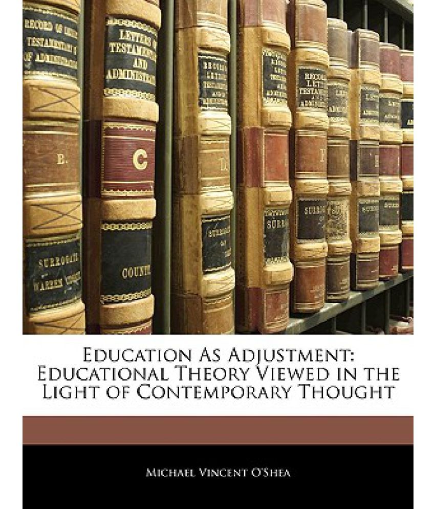 Education as Adjustment Educational Theory Viewed in the Light of