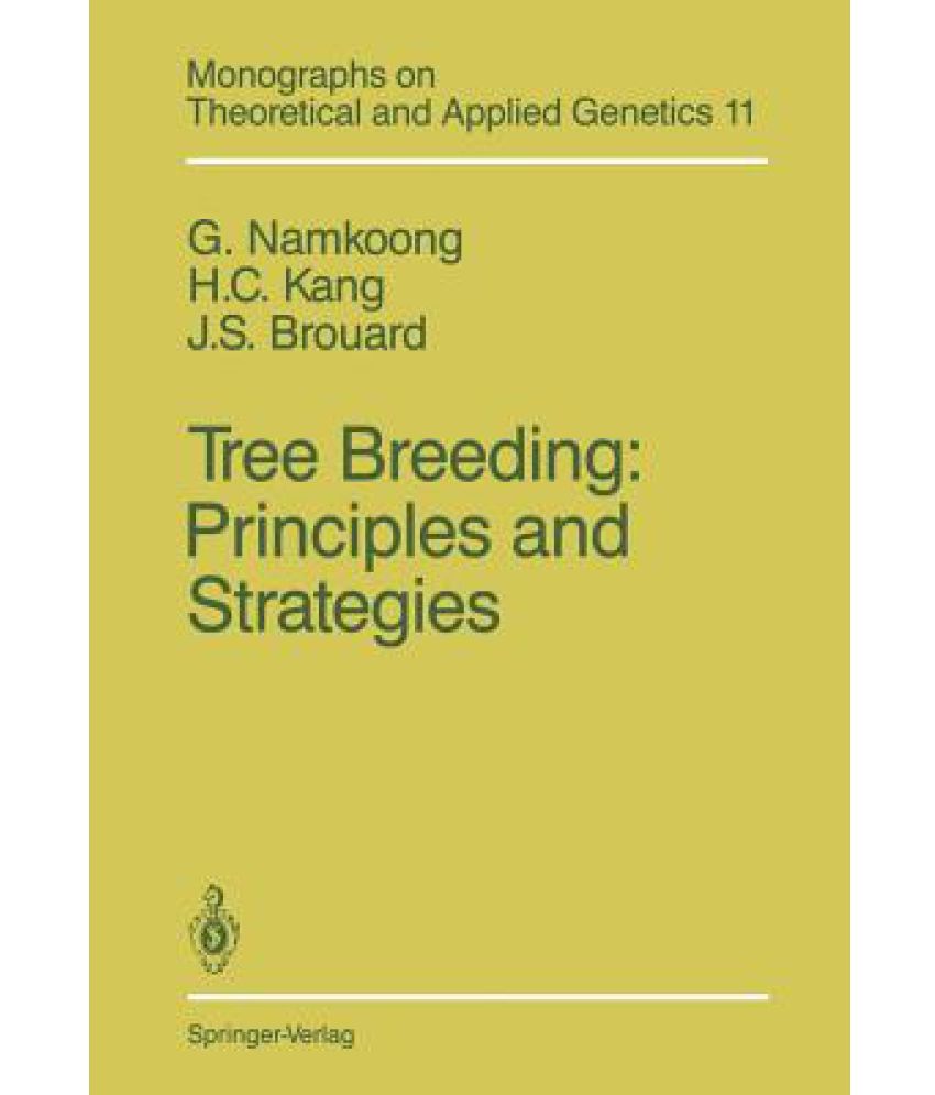 Tree Breeding Principles and Strategies Principles and Strategies