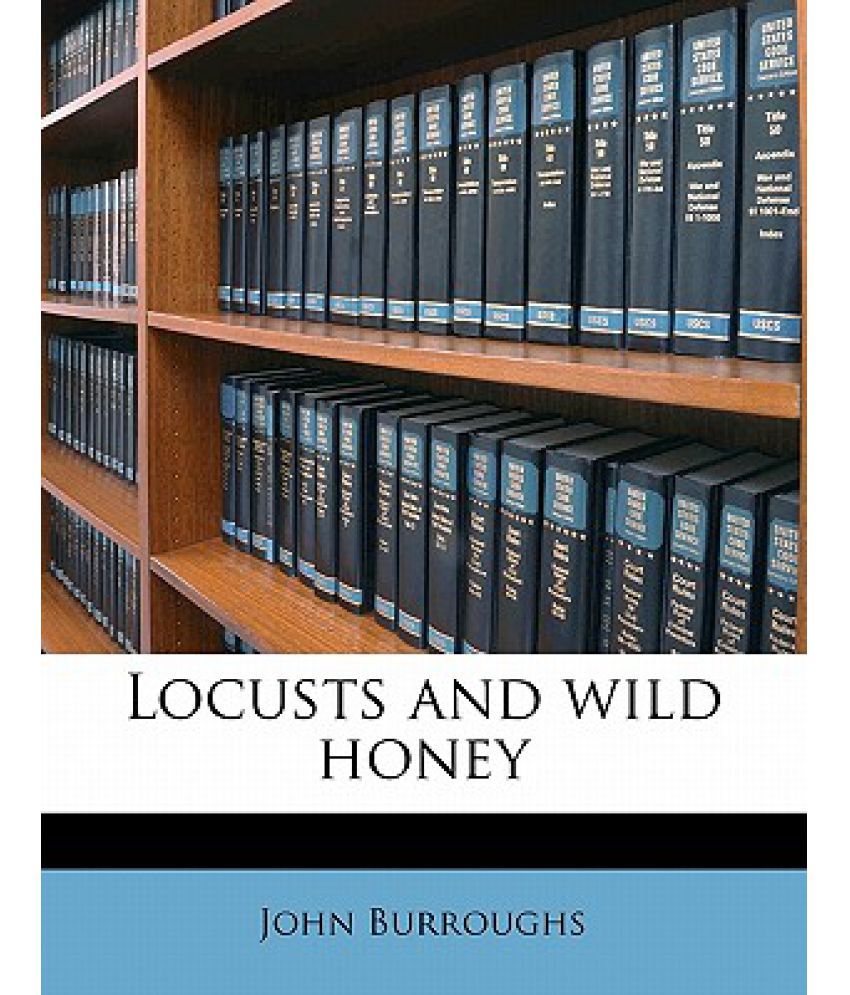 Locusts and Wild Honey Buy Locusts and Wild Honey Online at Low Price
