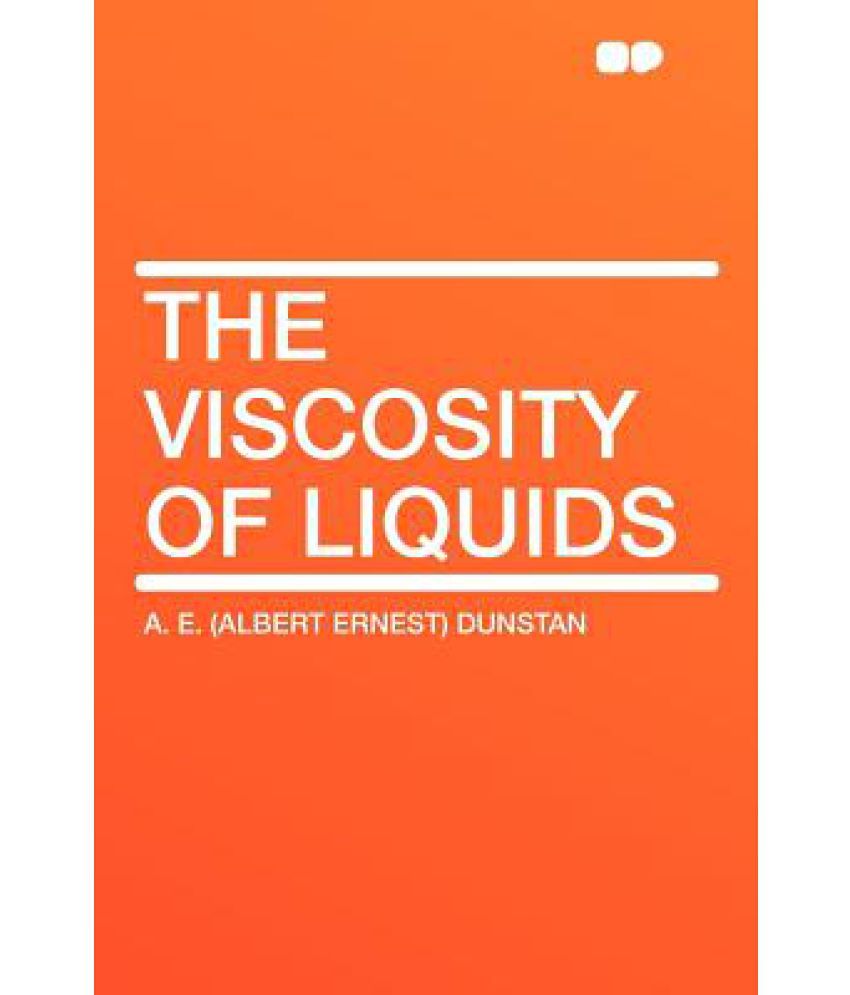 a high viscosity liquid will
