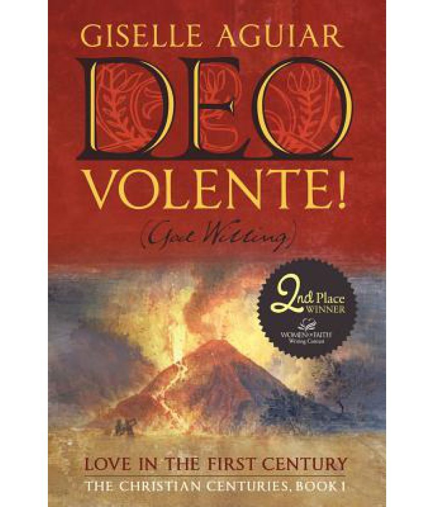 Deo Volente! (God Willing) Love in the First CenturyThe Christian