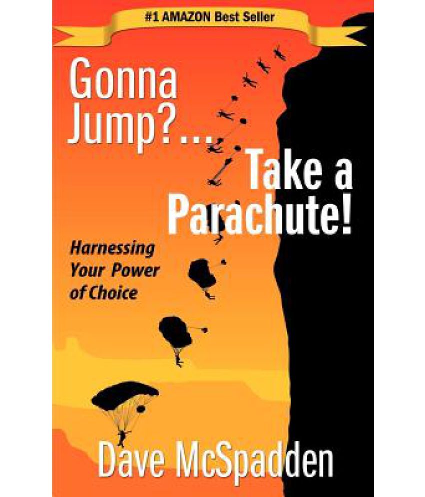 Gonna Jump?...Take a Parachute!
