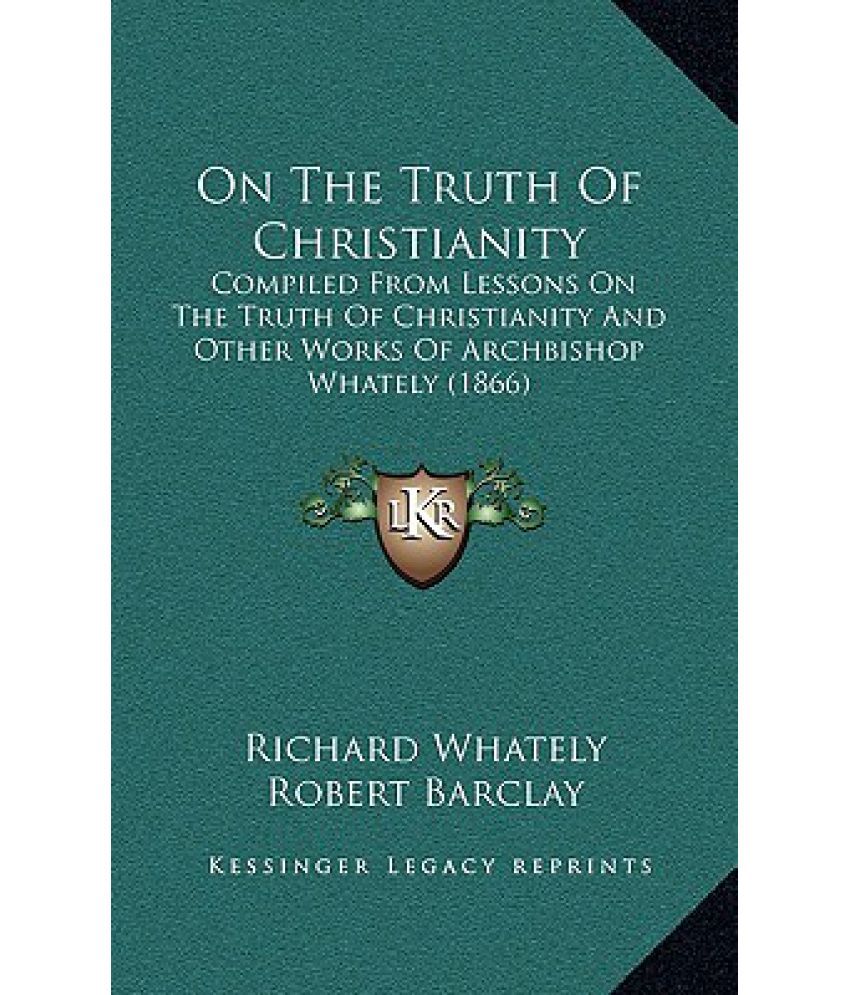 On the Truth of Christianity Compiled from Lessons on the Truth of