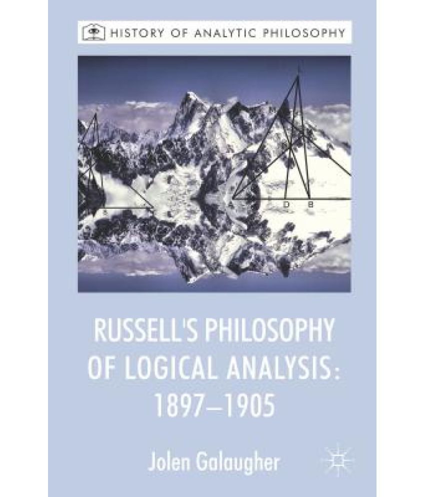 Russell's Philosophy of Logical Analysis, 18971905 Buy Russell's