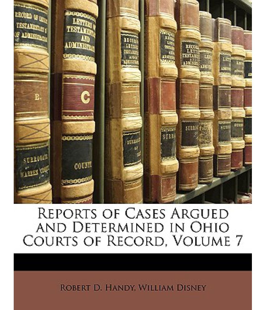 Reports Of Cases Argued And Determined In Ohio Courts Of Record, Volume ...