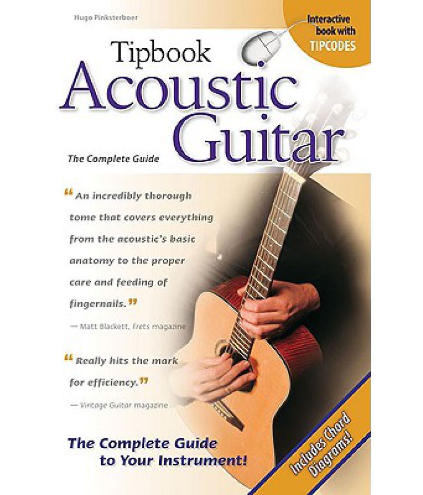 Acoustic Guitar: The Complete Guide: Buy Acoustic Guitar: The Complete ...