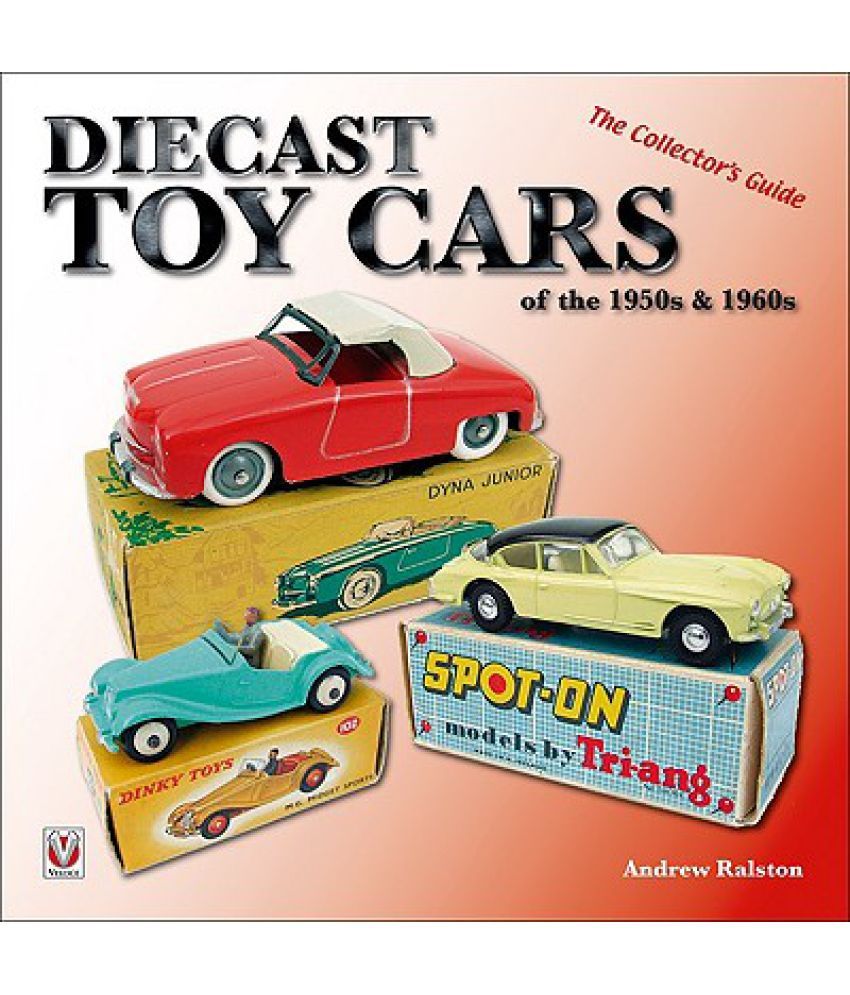 Diecast Toy Cars of the 1950s & 1960s The Collector's Guide Buy Diecast Toy Cars of the 1950s