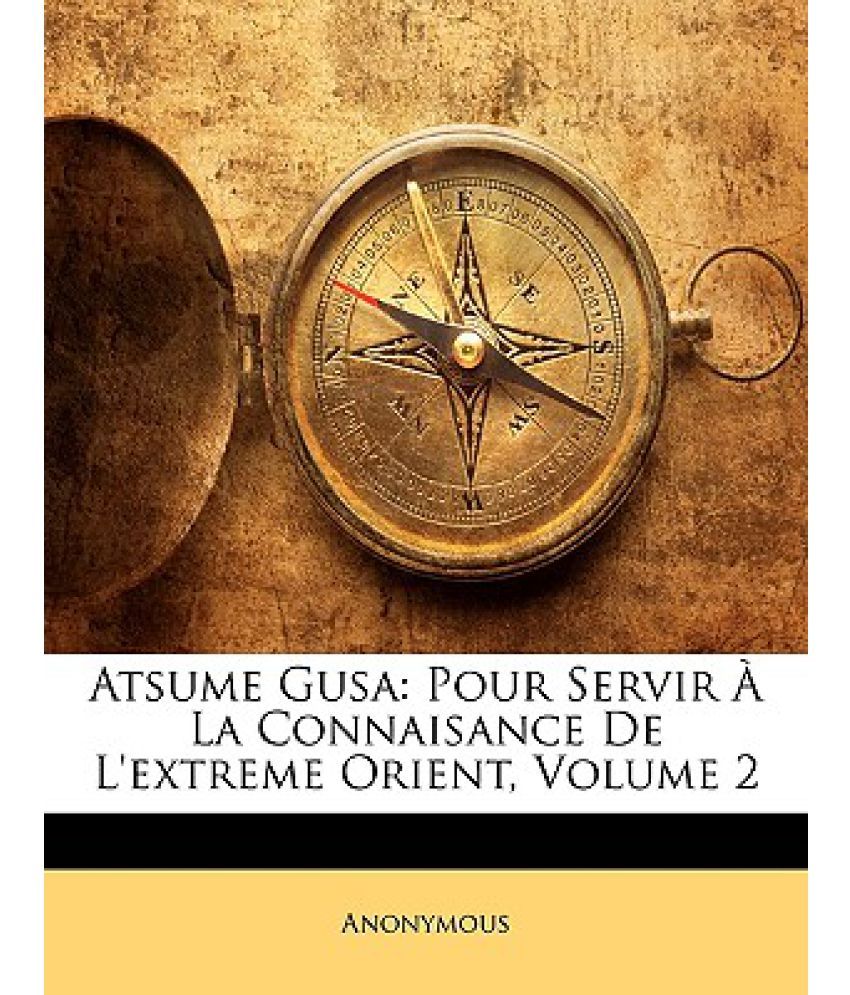 Atsume Gusa Pour Servir A La Connaisance De L Extreme Orient Volume 2 Buy Atsume Gusa Pour Servir A La Connaisance De L Extreme Orient Volume 2 Online At Low Price In India On