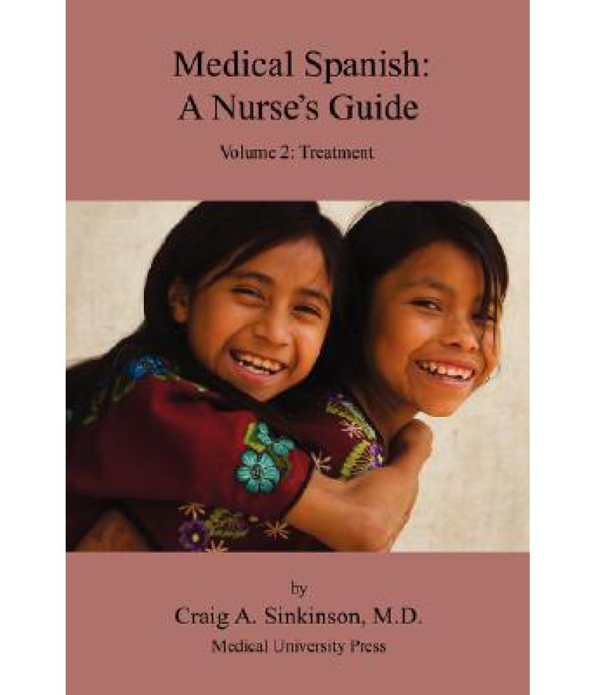 Medical Spanish A Nurse's Guide Volume 2 Treatment Buy Medical