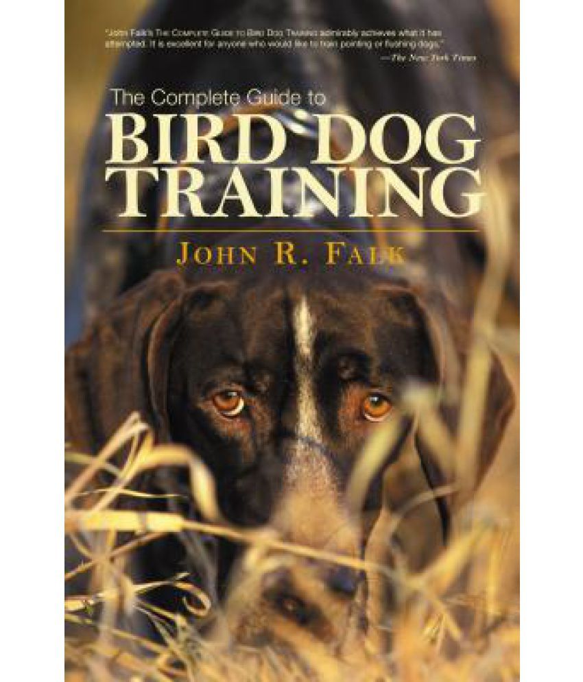 The Complete Guide to Bird Dog Training Buy The Complete Guide to Bird Dog Training Online at