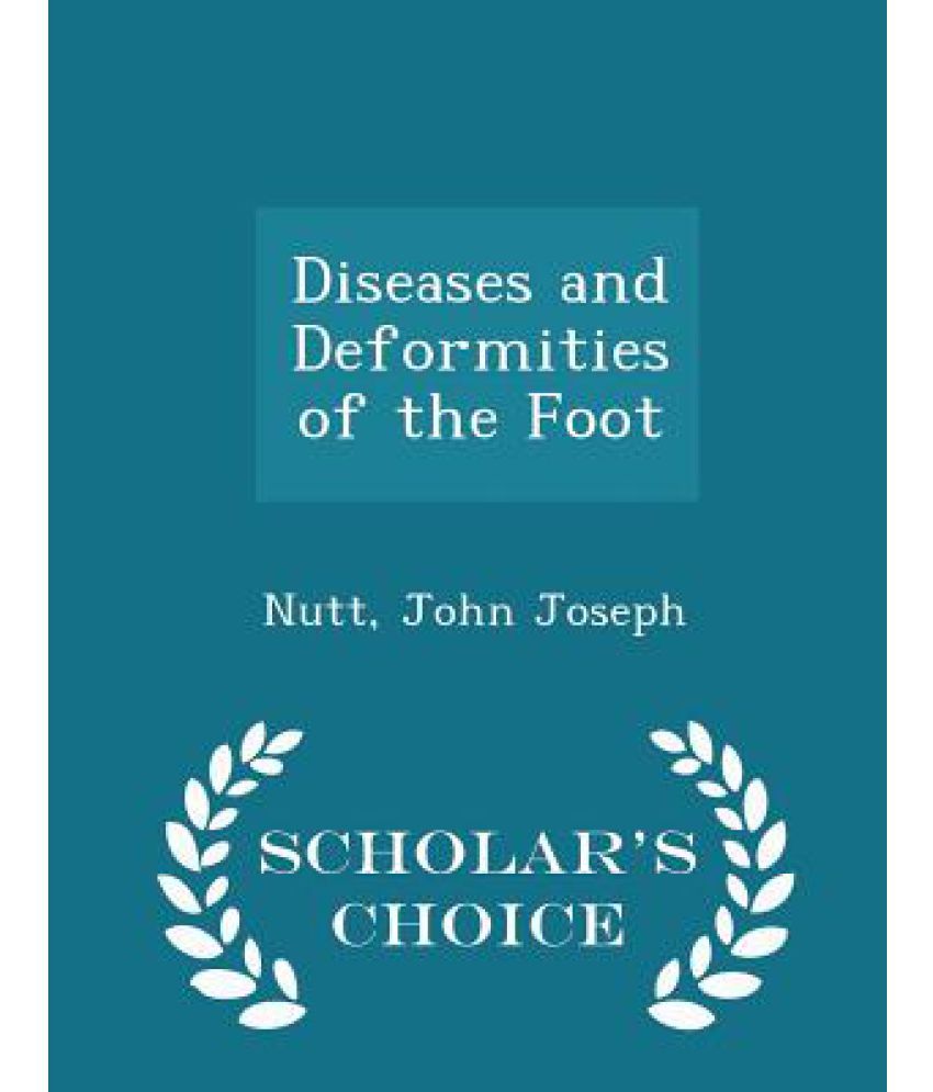 diseases-and-deformities-of-the-foot-scholar-s-choice-edition-buy