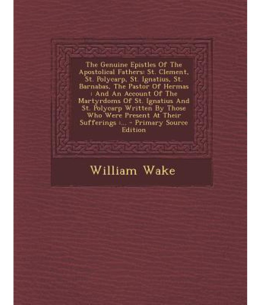 The Genuine Epistles of the Apostolical Fathers: Buy The Genuine ...