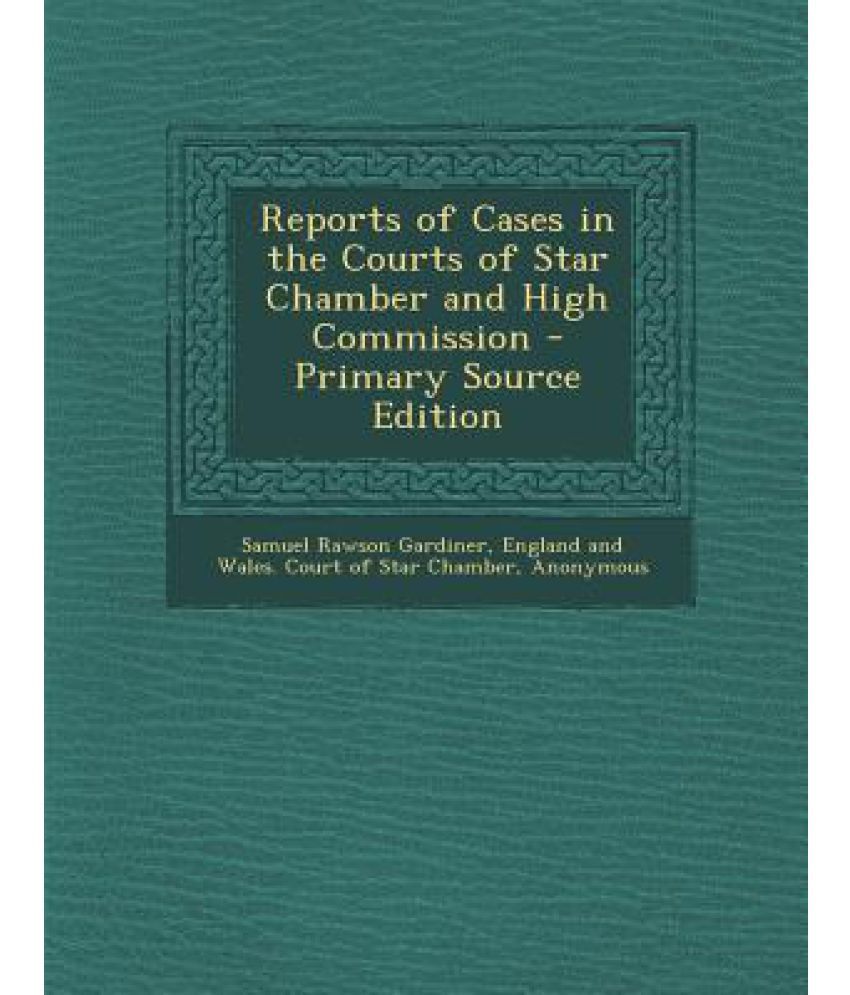 Reports of Cases in the Courts of Star Chamber and High Commission: Buy