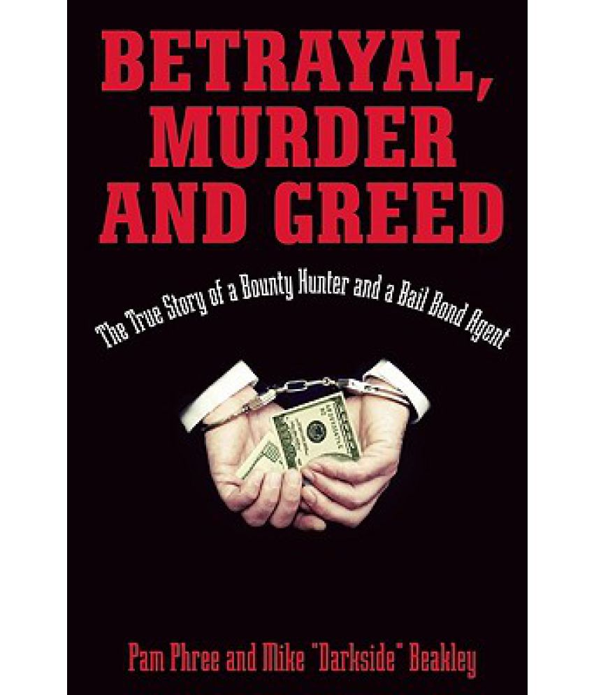 Betrayal, Murder, And Greed: Buy Betrayal, Murder, And Greed Online At 