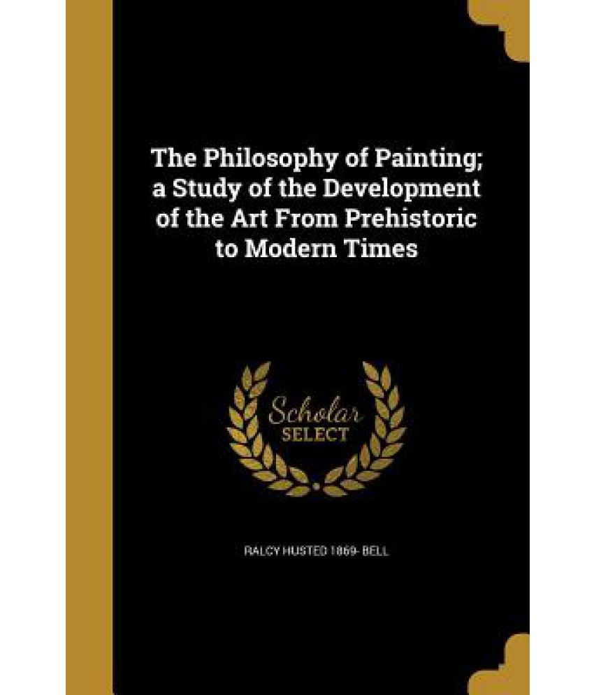 The Philosophy of Painting; A Study of the Development of the Art from