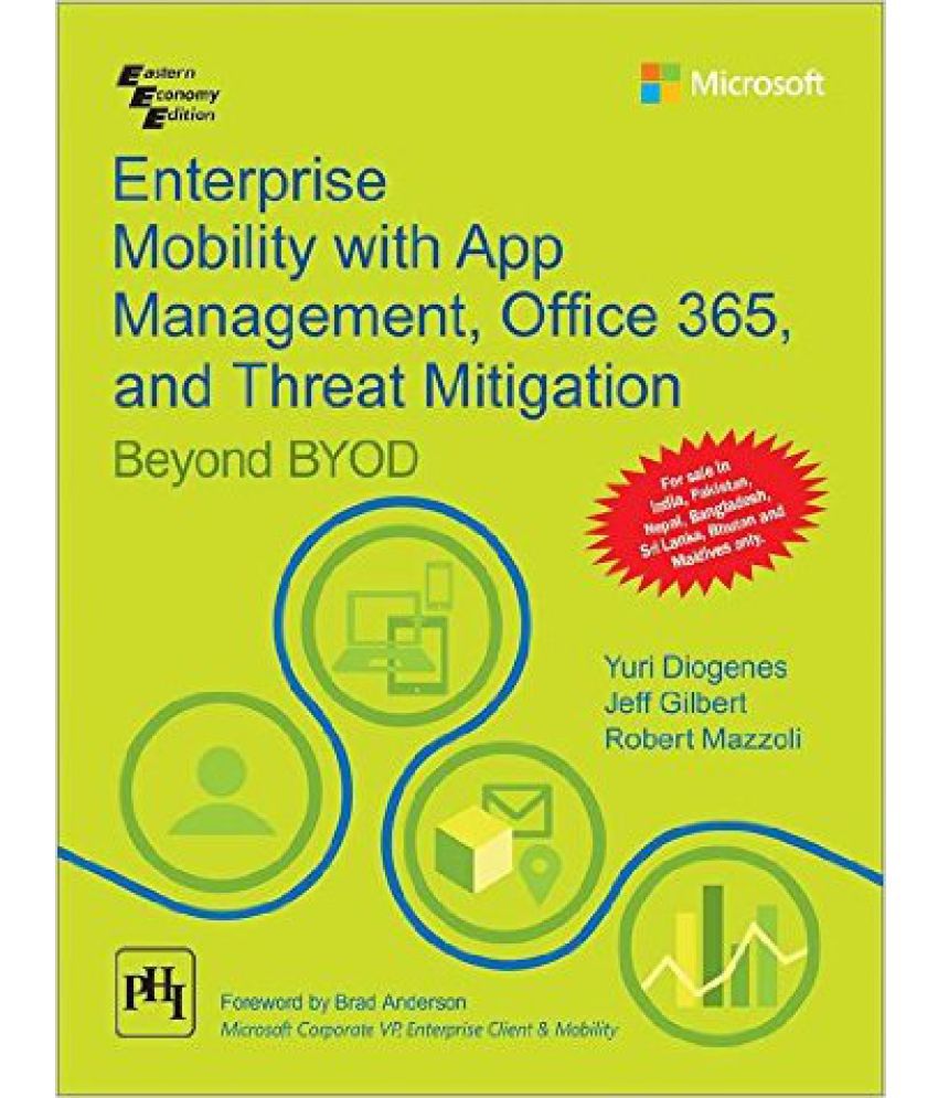     			Enterprise Mobility With App Management, Office 365, And Threat Mitigation - Beyond Byod