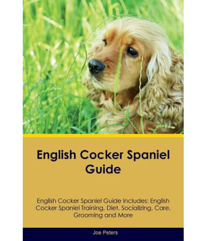 English Cocker Spaniel Guide English Cocker Spaniel Guide Includes: Buy