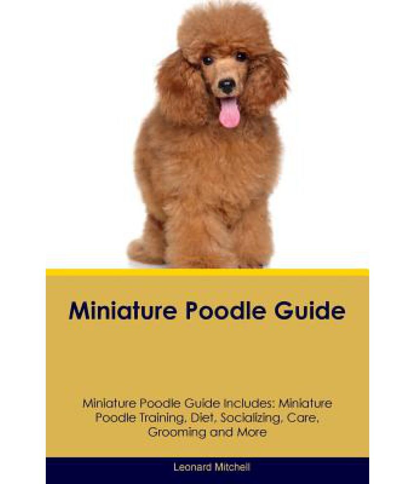 Miniature Poodle Guide Miniature Poodle Guide Includes ...