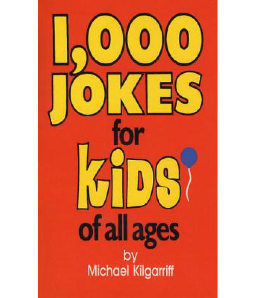1,000 Jokes for Kids of All Ages: Buy 1,000 Jokes for Kids of All Ages  Online at Low Price in India on Snapdeal