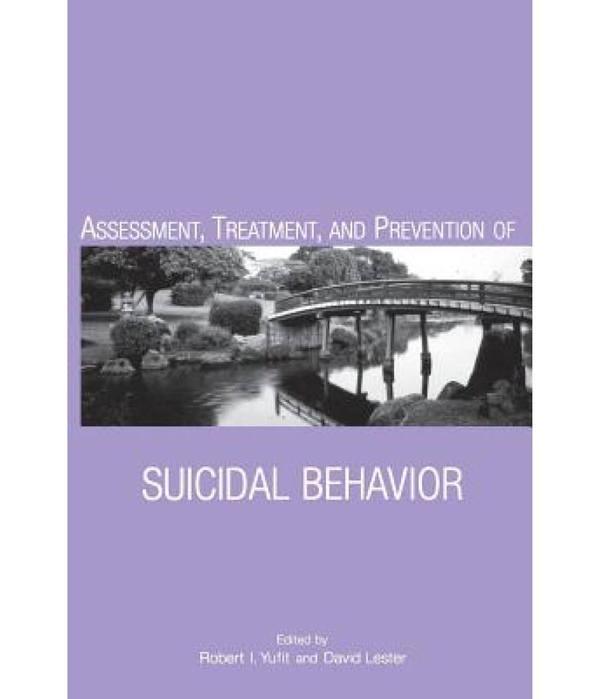 Assessment, Treatment, And Prevention Of Suicidal Behavior: Buy ...