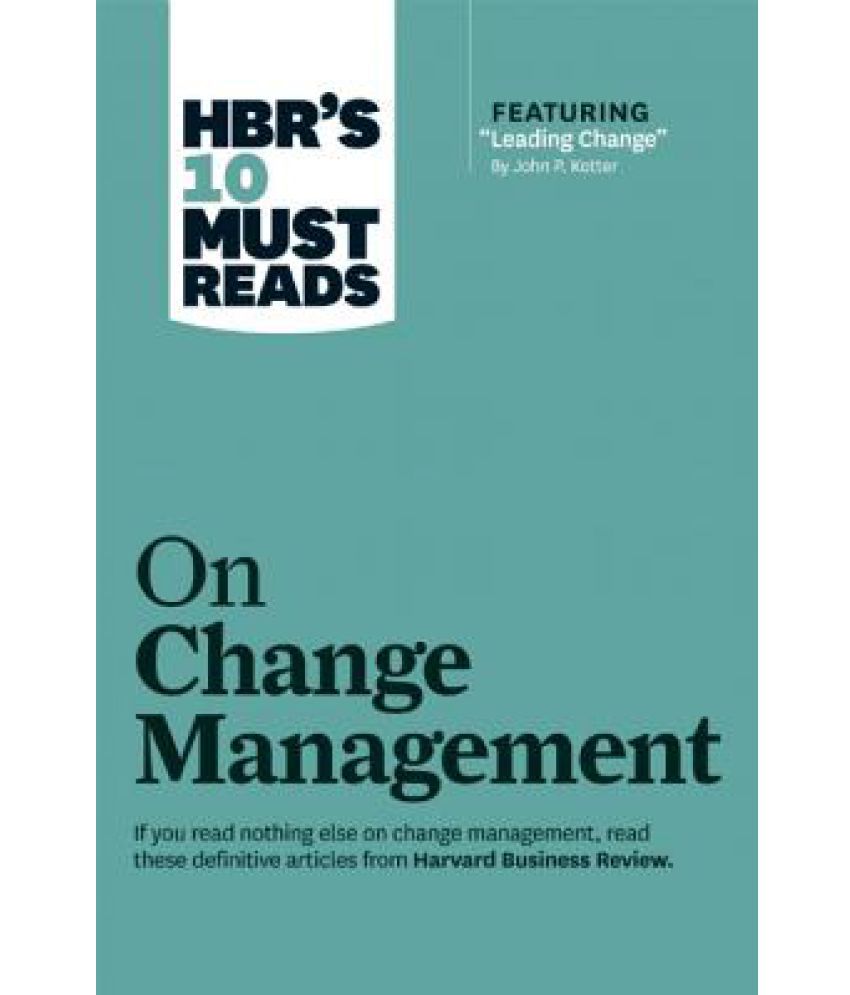     			HBR's 10 Must Reads on Change Management (Including Featured Article "Leading Change," by John P. Kotter)