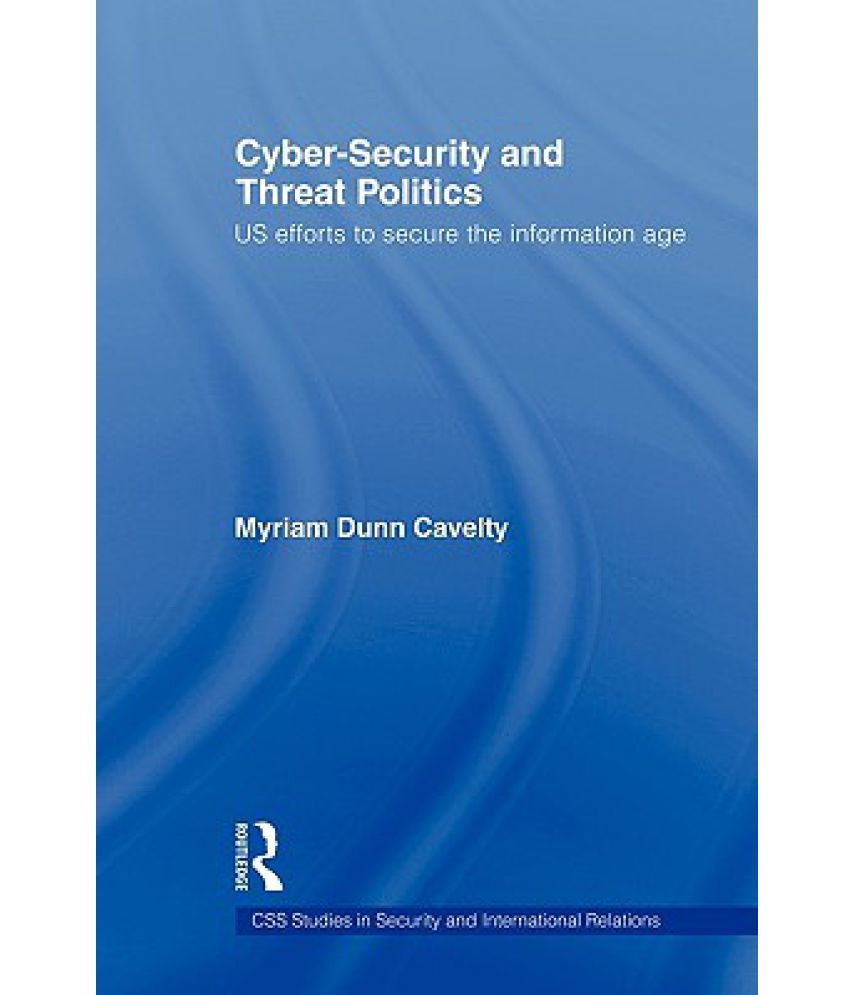 Cyber-Security and Threat Politics: Buy Cyber-Security and Threat ...